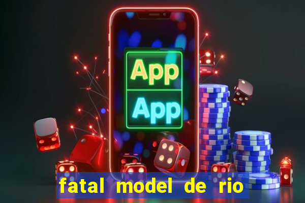 fatal model de rio claro sp